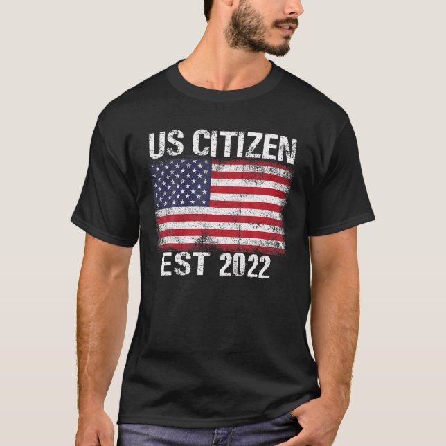 NEW United States Citizen Est 2022- US Citizenship T-Shirt (Front)