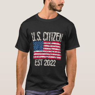 New Us Citizen Est 2022 American Immigrant Citizen T-Shirt