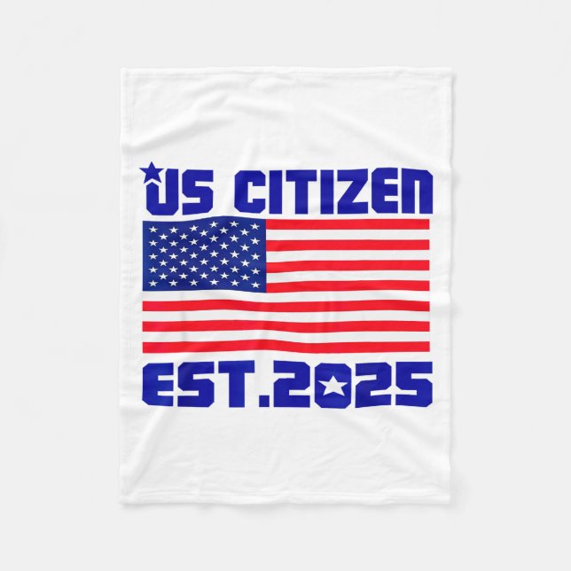 New Us Citizen Est 2025 American Immigrant Citizen Fleece Blanket (Front)