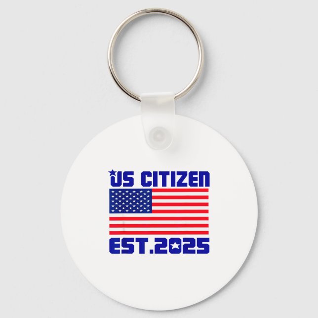 New Us Citizen Est 2025 American Immigrant Citizen Key Ring (Front)