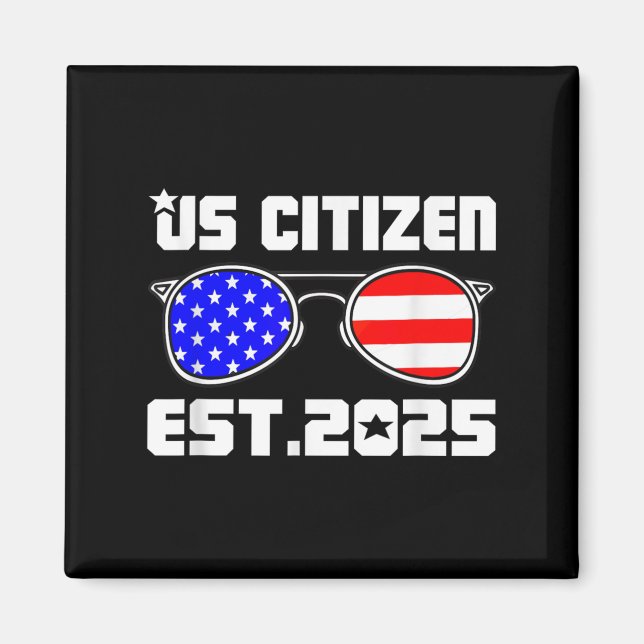 New Us Citizen Est 2025 American Immigrant Citizen Magnet (Front)
