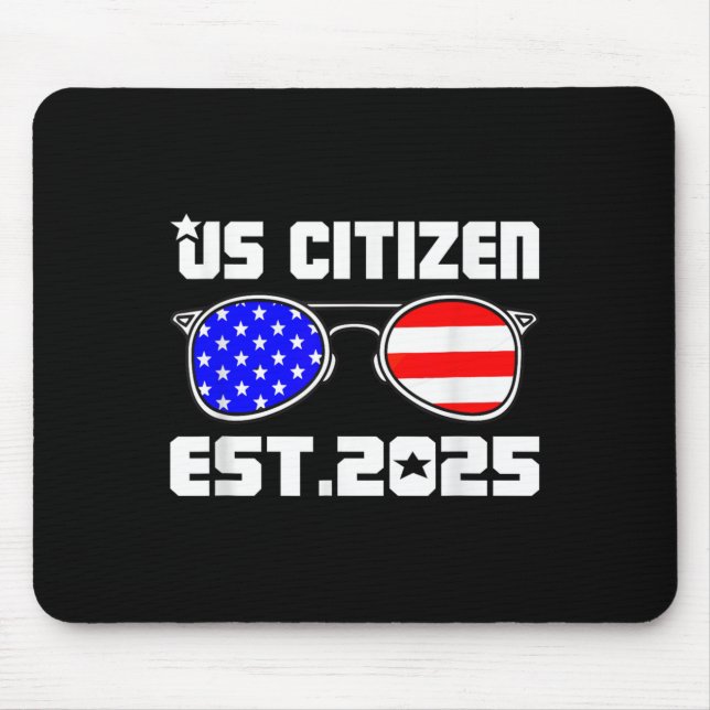 New Us Citizen Est 2025 American Immigrant Citizen Mouse Mat (Front)