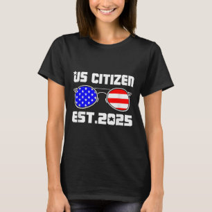 New Us Citizen Est 2025 American Immigrant Citizen T-Shirt