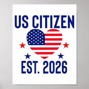 New Us Citizen Est 2026 American Immigrant Citizen Poster