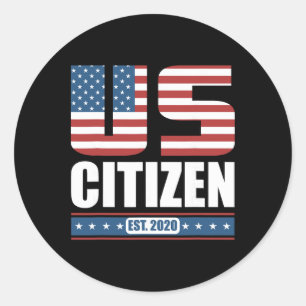 New Us Citizen Gift - Proud United States Citizen  Classic Round Sticker