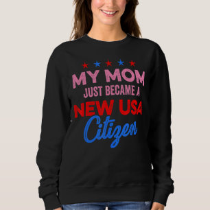New USA Citizen Mum American US Citizenship July 4 Sweatshirt