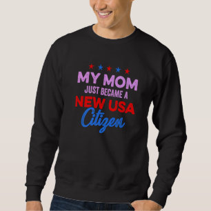 New USA Citizen Mum American US Citizenship July 4 Sweatshirt