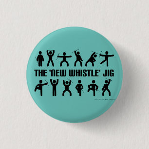 New Whistle Jig Pin Badge