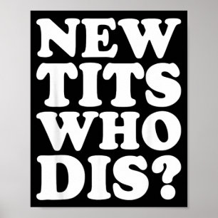 New Who Dis_ Funny Humourous Breast Implant Adult Poster