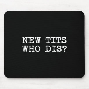 New , Who Dis_ Funny Job Breast Implants  Mouse Mat