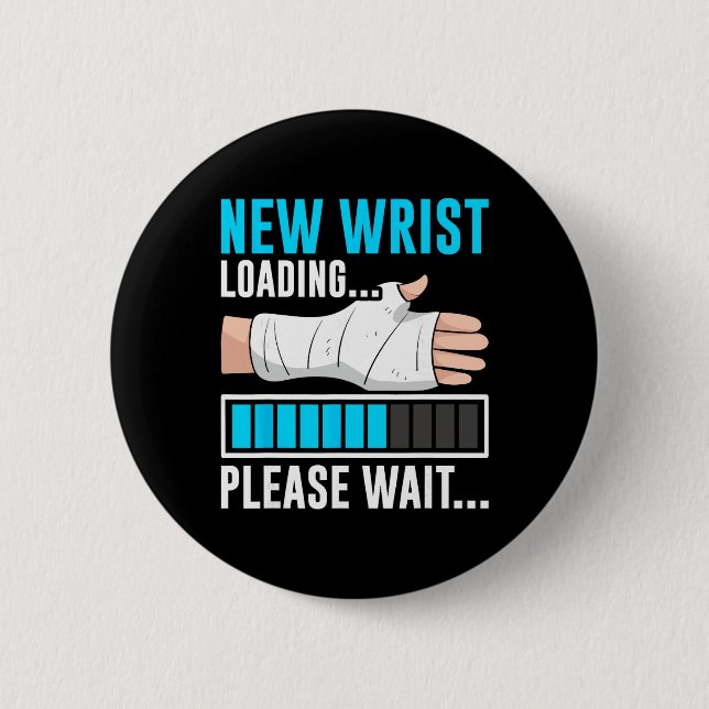 New Wrist Loading... Please Wait... Broken Arm Cas 6 Cm Round Badge (Front)
