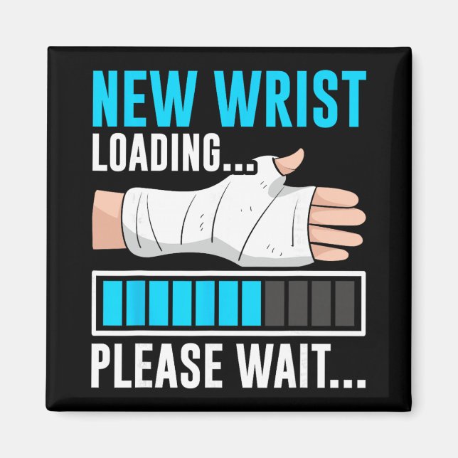 New Wrist Loading... Please Wait... Broken Arm Cas Magnet (Front)