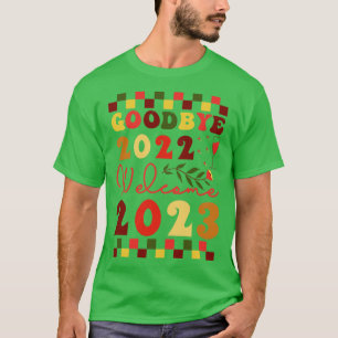 new year 2023 welcome 2023 goodbye 2022 T-Shirt