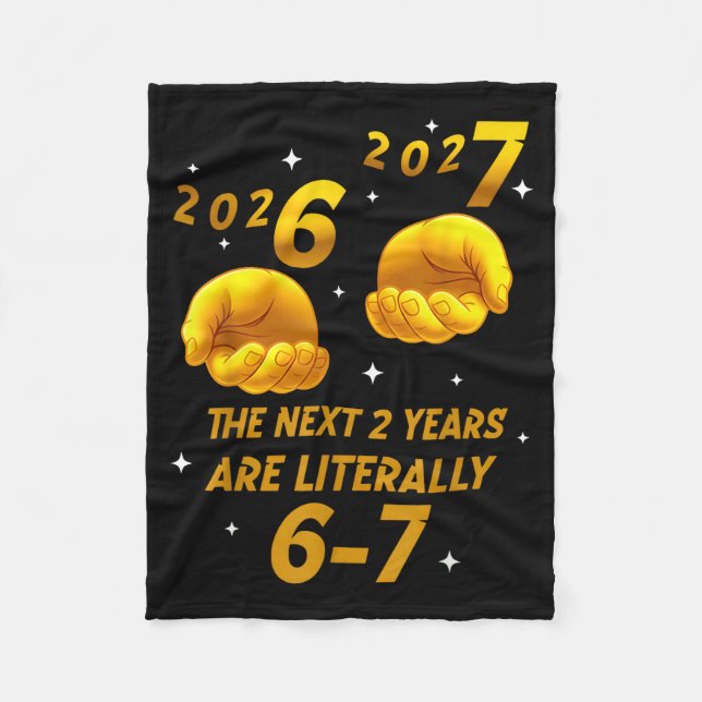 New Year 2026 Funny 67 The Next 2 Years Are Litera Fleece Blanket (Front)