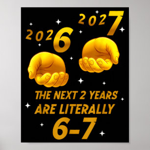 New Year 2026 Funny 67 The Next 2 Years Are Litera Poster