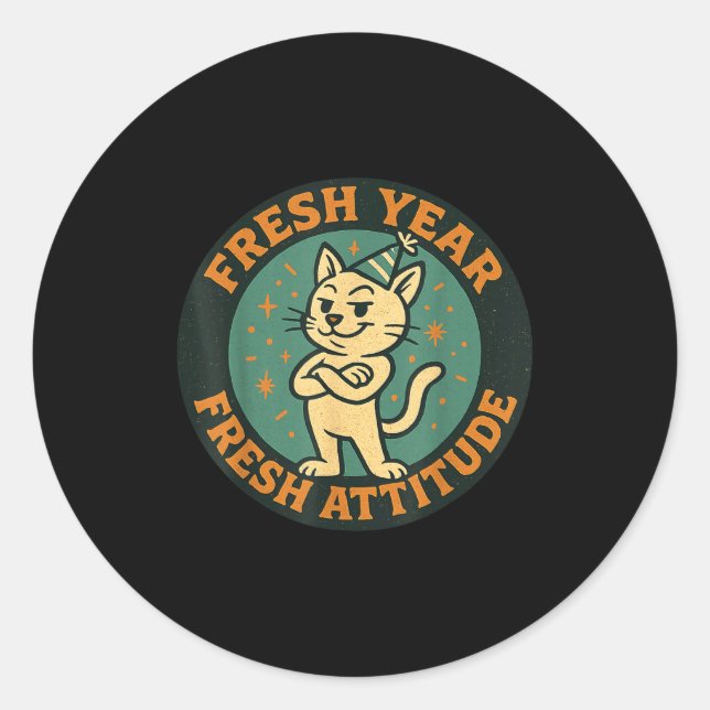New Year 2026 Funny Cat Lover Humor Fresh Attitude Classic Round Sticker (Front)