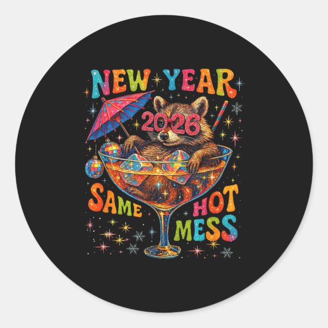 New Year 2026 Same Hot Mess Funny Raccoon Gift  Classic Round Sticker (Front)