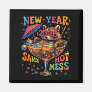 New Year 2026 Same Hot Mess Funny Raccoon Gift  Magnet