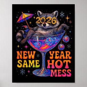 New Year 2026 Same Hot Mess Funny Raccoon Gift Poster