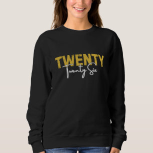 New Year 2026 Twenty Twenty Six Sweatshirt