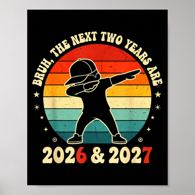 New Year 67 Kids Bruh The Next Two Years Are 2026  Poster (Front)