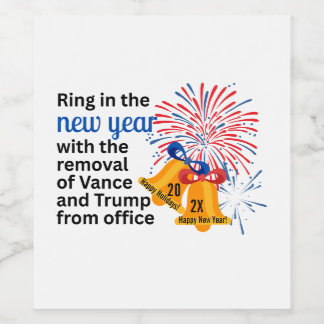 New Year Anti-Trump Impeach Remove 2026 Political Wine Label
