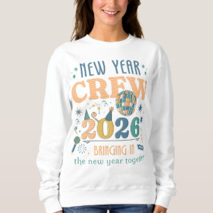 New Year Crew 2026 Bringing In The New Year Quote Sweatshirt