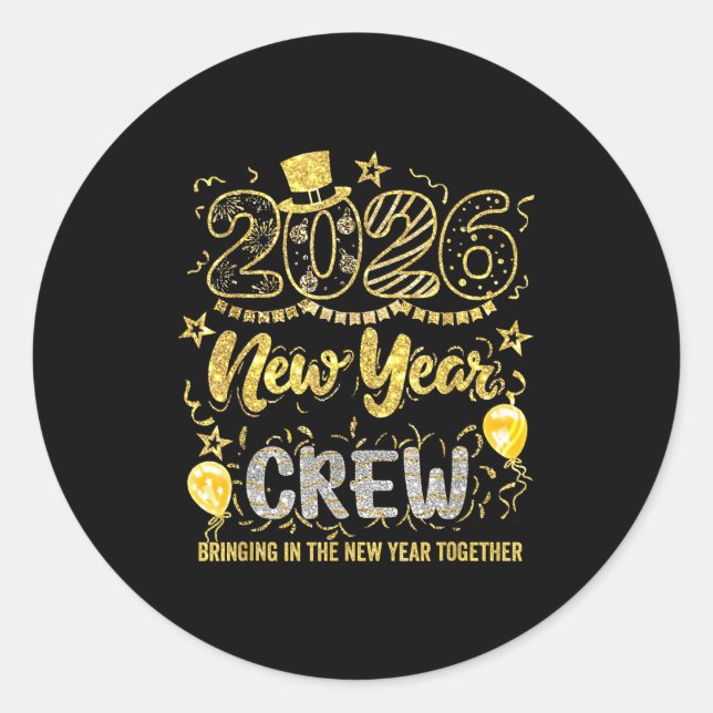 New Year Crew 2026 Family Bringing In The New Year Classic Round Sticker (Front)