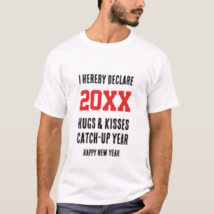 NEW YEAR Hugs And Kisses Catch Up   2021 T-Shirt