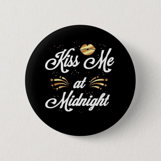 New Year Kiss Me At Midnight Kiss 6 Cm Round Badge (Front)