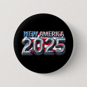 New Year New America 2025 Liquid Metal Patriot Des 6 Cm Round Badge