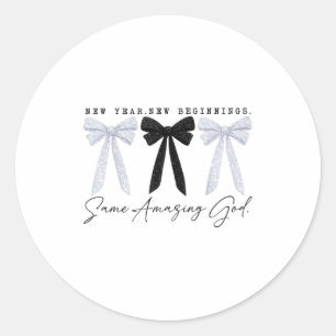 New Year New Beginnings Same Amazing God Coquette  Classic Round Sticker