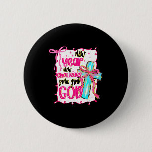 New Year New Challenges Same Great God Christian C 6 Cm Round Badge