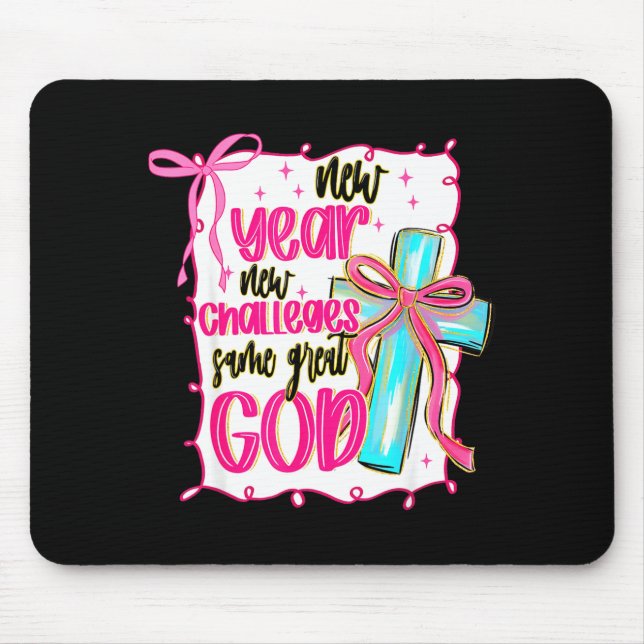 New Year New Challenges Same Great God Christian C Mouse Mat (Front)