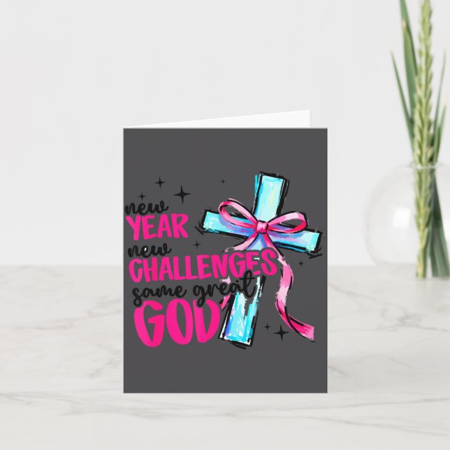 New Year New Challenges Same Great God Happy New Y Card (Front)