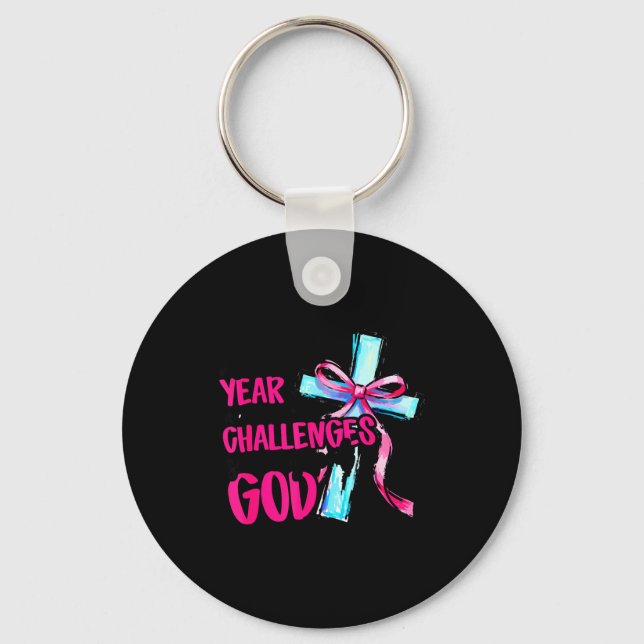 New Year New Challenges Same Great God Happy New Y Key Ring (Front)
