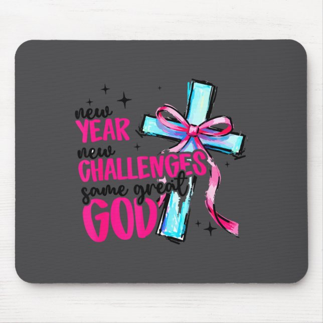 New Year New Challenges Same Great God Happy New Y Mouse Mat (Front)