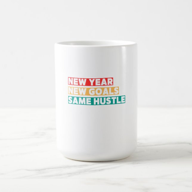New Year, New Goals, Same Hustle Motivation Coffee Mug (Center)