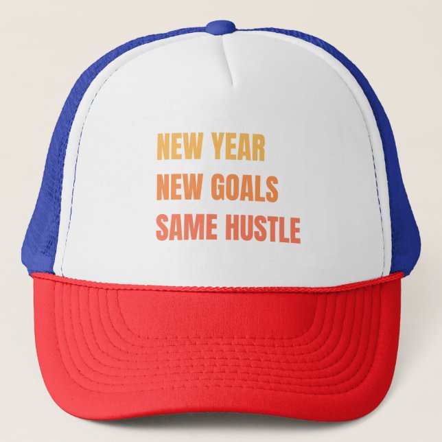 New Year New Goals Same Hustle Motivation Trucker Hat (Front)