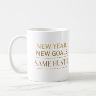 New Year New Goals Same Hustle Motivational Coffee Mug