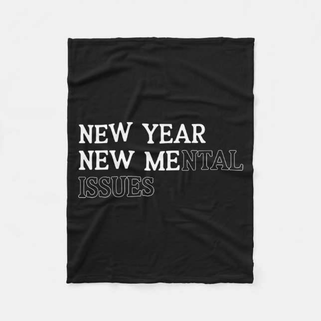 New Year New Me_mental Issues Funny New Year Resol Fleece Blanket (Front)