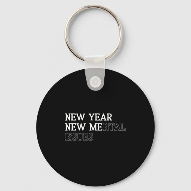 New Year New Me_mental Issues Funny New Year Resol Key Ring (Front)