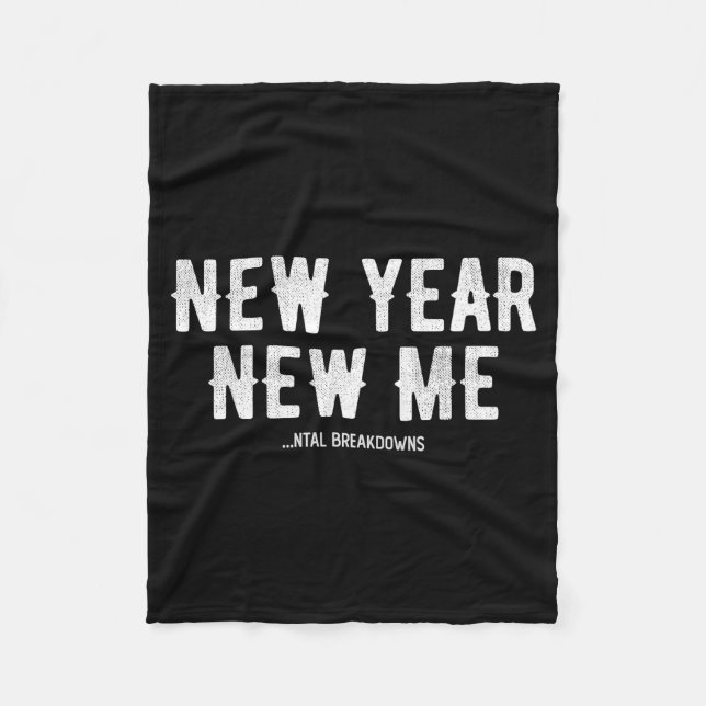 New Year New Mental Breakdowns Funny New Years Eve Fleece Blanket (Front)