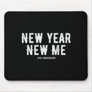 New Year New Mental Breakdowns Funny New Years Eve Mouse Mat