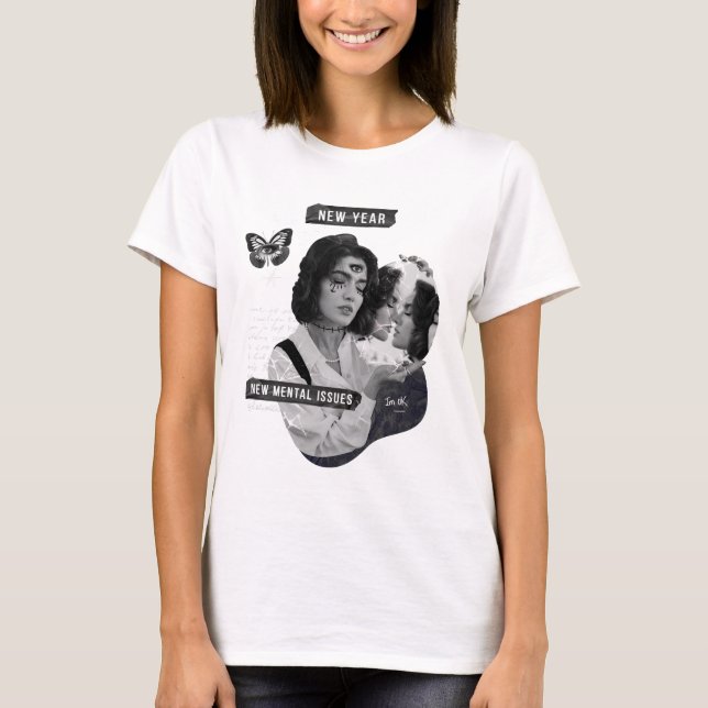 New Year New Mental Issues Im Ok T-Shirt (Front)