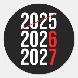 New Year Next Two Year Are 2026 2027 Funny 67 Meme Classic Round Sticker