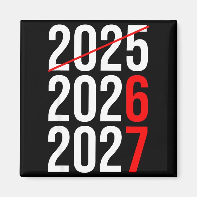 New Year Next Two Year Are 2026 2027 Funny 67 Meme Magnet (Front)