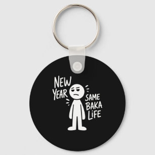 New Year Same Baka Life Funny Anime Humor Saying O Key Ring