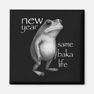 New Year Same Baka Life Funny Frog Joke Magnet