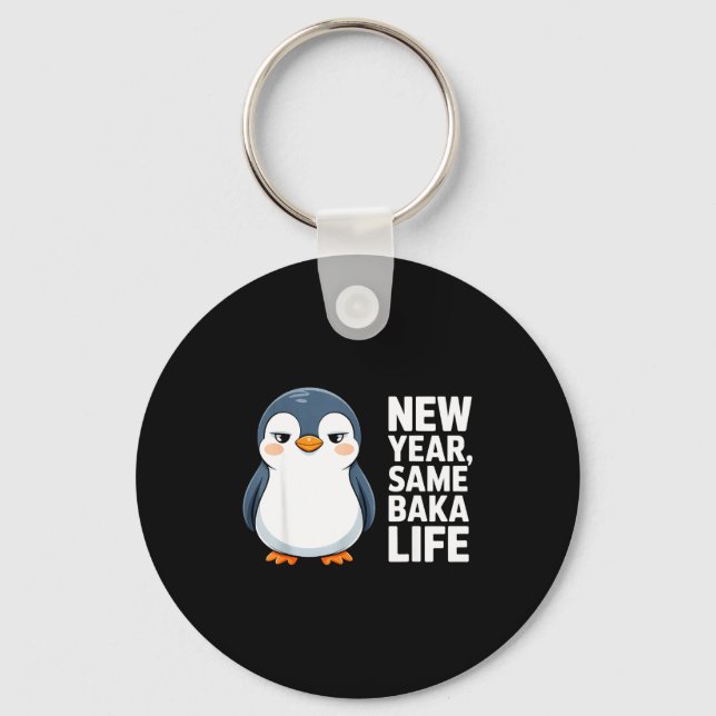 New Year Same Baka Life Funny Penguin Anime Style  Key Ring (Front)
